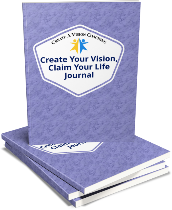 Create Your Vision, Claim Your Life Journal